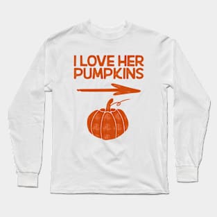 I Love Her Pumpkins Long Sleeve T-Shirt